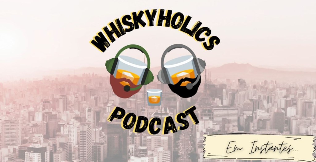 Whiskyholics Podcast –&nbsp;#023